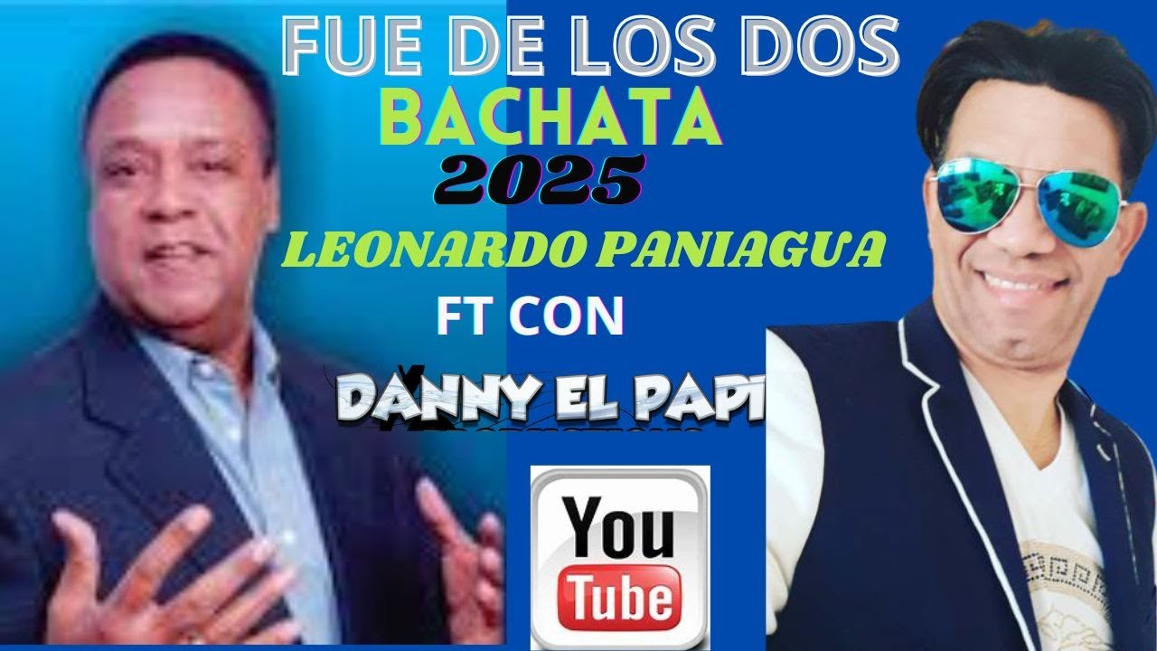 DANNY EL PAPI  FT  LEONARDO PANIAGUA  FUE DE LOS DOS 3035