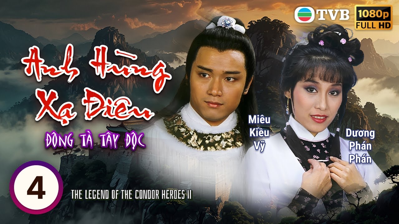 TVB Lồng Tiếng Anh Hùng Xạ Điêu - Đông Tà Tây Độc (The Legend of the Condor Heroes II) 4/20  | 1983