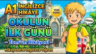 A1 İngilizce Hikâye Okul İlk Günü Tomun Hikâyesi Hikayelerle İngilizce Öğren