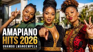 🔥 Amapiano Playlist 2026 | Biggest Amapiano Hits: Uhambo Lwangempela 🇿🇦
