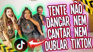 Tente Não Cantar Nem Dançar Nem Dublar Tiktoks