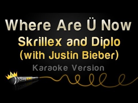 karaoke songs download Skrillex and Diplo (with Justin Bieber) - Where Are U Now (Karaoke Version)