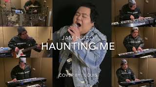 JAM HSIAO - HAUNTING ME (ADDED WHISTLE)cover by Louis