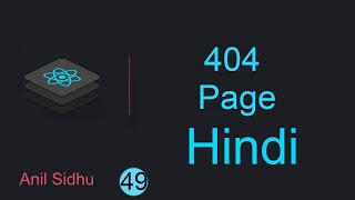 React tutorial in Hindi #49 Page Not Found - 404 Page