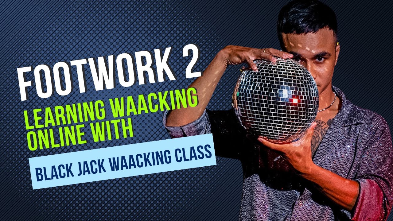 Footwork 2 | Learning Waacking Online : di chuyển cơ bản