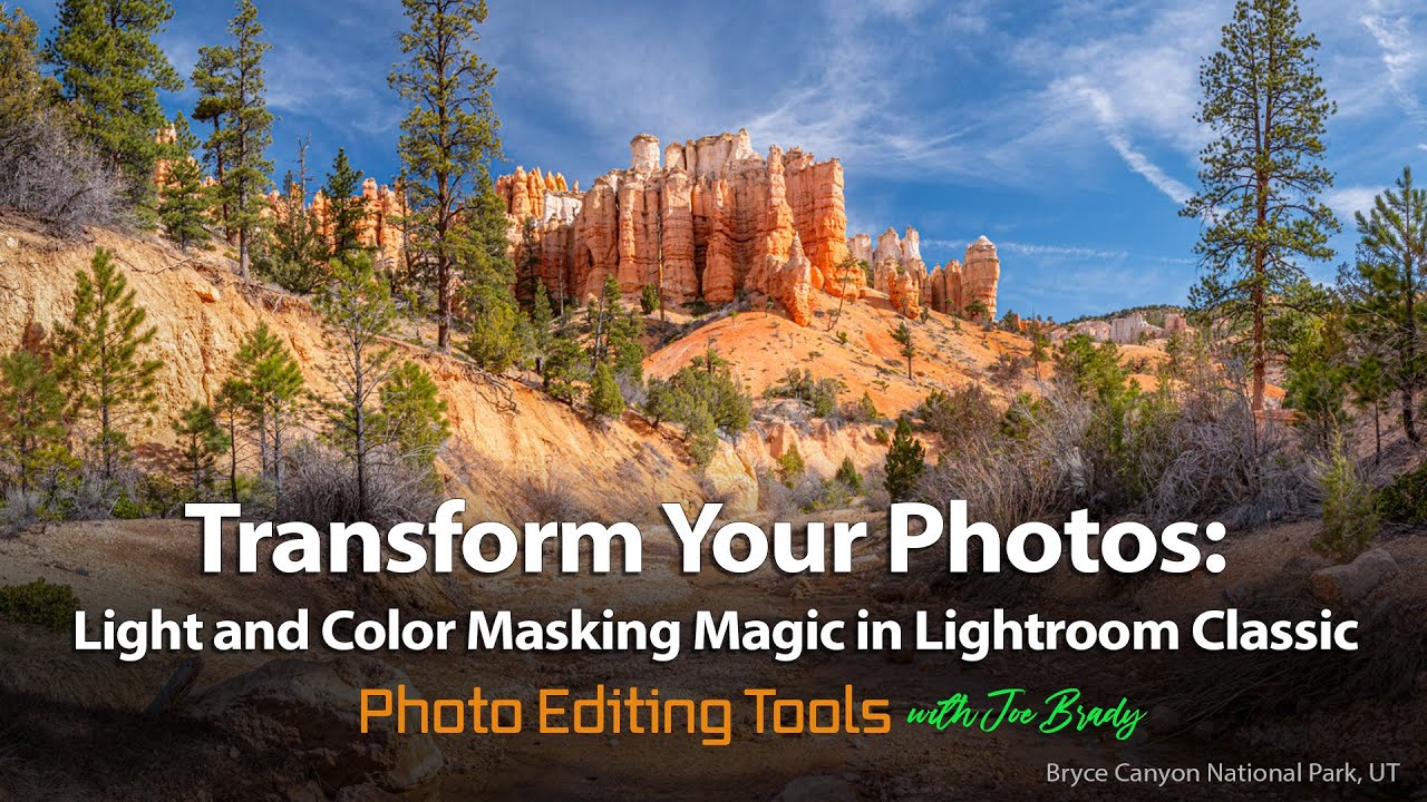 Light and Color Masking Magic in Lightroom Classic - a visit to Bryce Canyon!