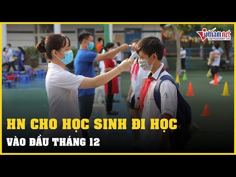 Video Hà Nội dự kiến cho học sinh đến trường vào đầu tháng 12 - YouTube
