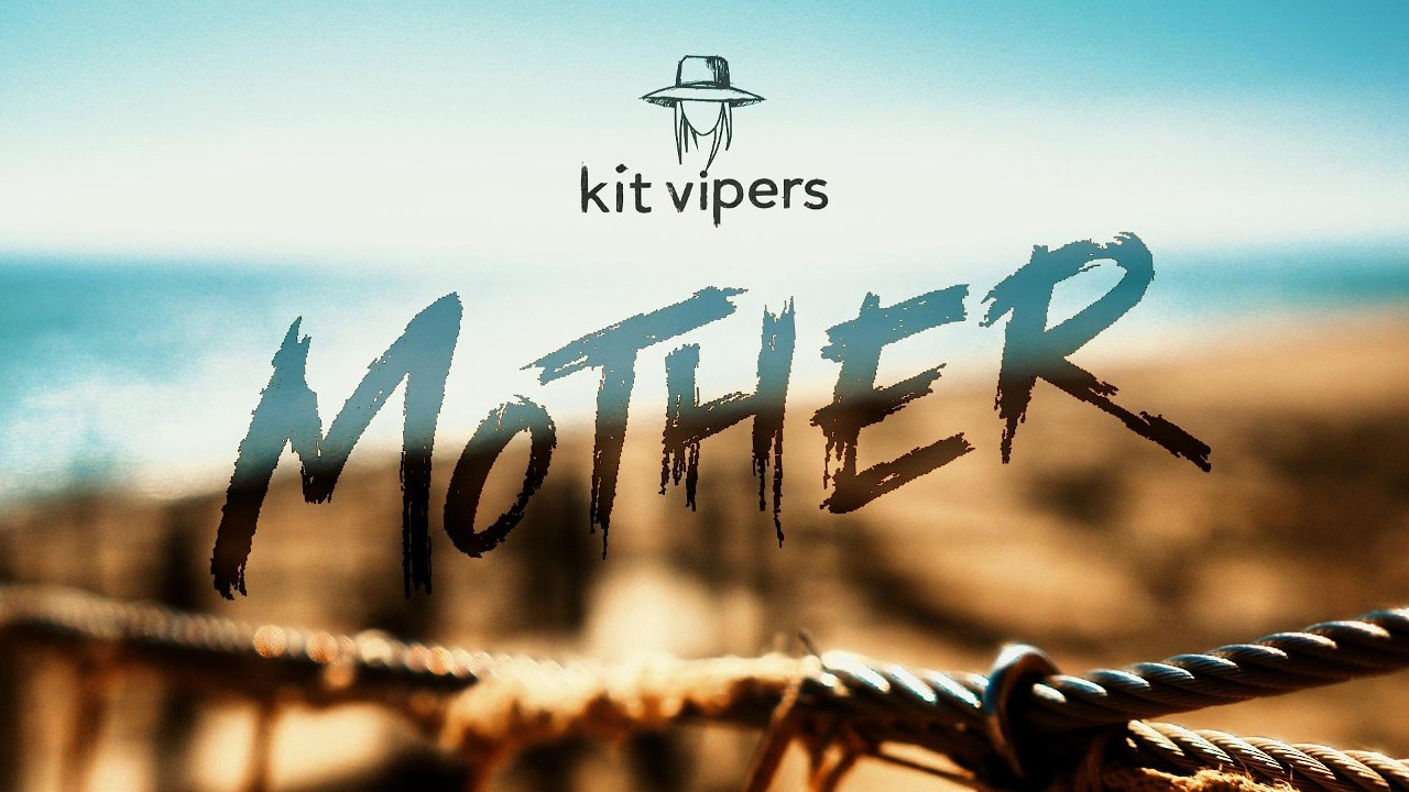 Kit Vipers - Mother (Official music video)