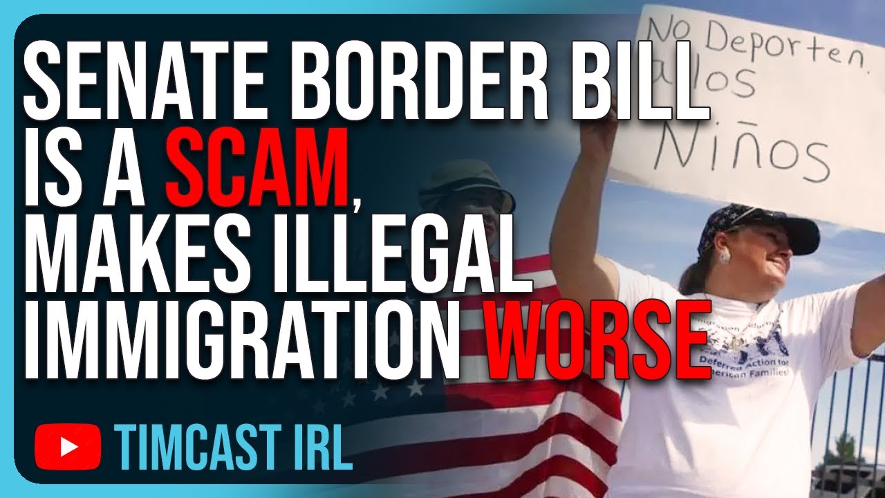 Senate Border Bill IS A SCAM, Makes Illegal Immigration WORSE, Funds War In Ukraine, TOTAL BETRAYAL