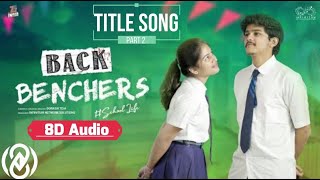 Video thumbnail of "BackBenchers - School Life Web Series | Title Song 8D Audio (Part 2) | Dorasai Teja, Varsha D'souza"