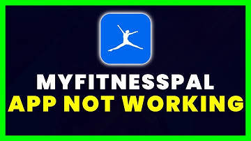 MyFitnessPal App Not Working: How to Fix MyFitnessPal App Not Working