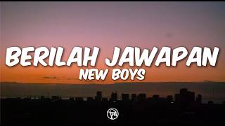 New Boyz - Berilah Jawapan (Lyrics)