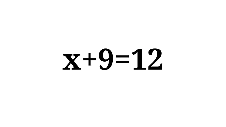 Solution to x+9=12