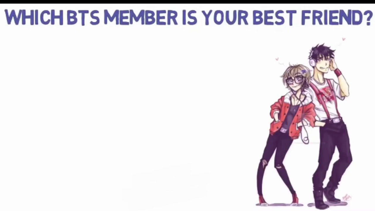 WHICH BTS MEMBER IS YOUR BEST FRIEND? - YouTube