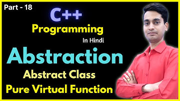 Abstraction in C++ | Abstract Class | Pure Virtual Function | in C++ Hindi #18