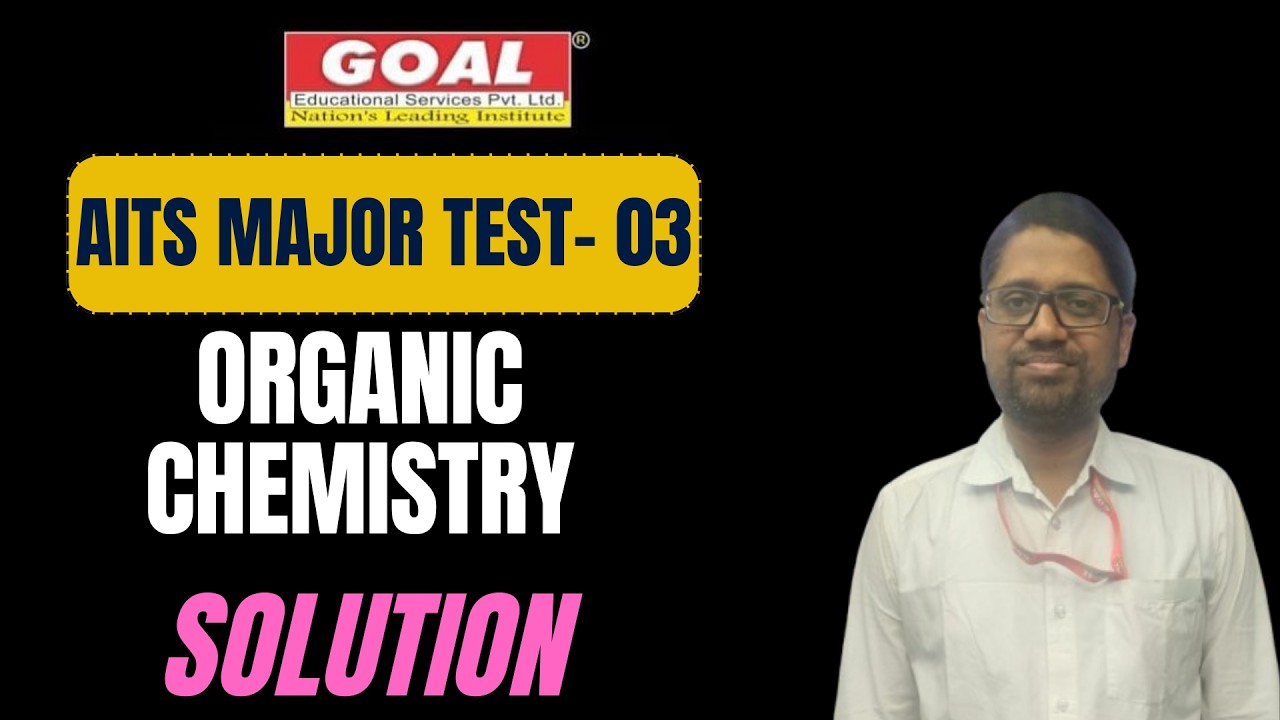 AITS MAJOR TEST-03 (ORGANIC CHEM VIDEO SOLUTION)