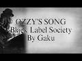 Ozzy's Song - Black Label Society : by Gaku #ozzyosbourne #blacklabelsociety #zakkwylde