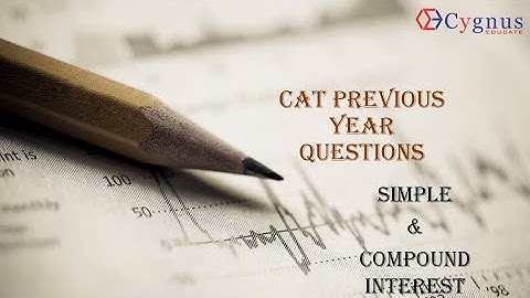 CAT 2022 Slot 1 Q1 | Simple & Compound Interest - Previous Year CAT Questions