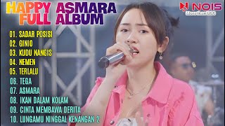 HAPPY ASMARA FULL ALBUM TERBARU 2024 | SADAR POSISI–GINIO–KUDU NANGIS–NEMEN–TERLALU | TANPA IKLAN