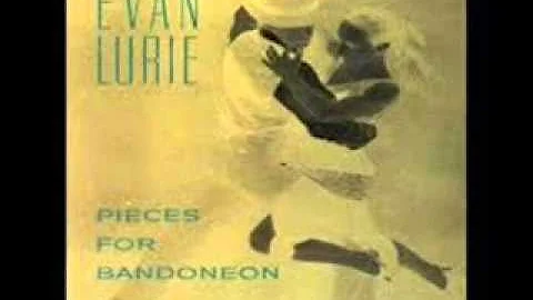 Evan Lurie - Pieces for Bandoneon