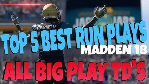 TOP 5 MOST EXPLOSIVE RUN PLAYS MADDEN 18! BIG SCORING RUNS FOR CUSTOM PLAYBOOKS & MUT ULTIMATE TEAM