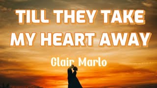 Watch Clair Marlo Till They Take My Heart Away video