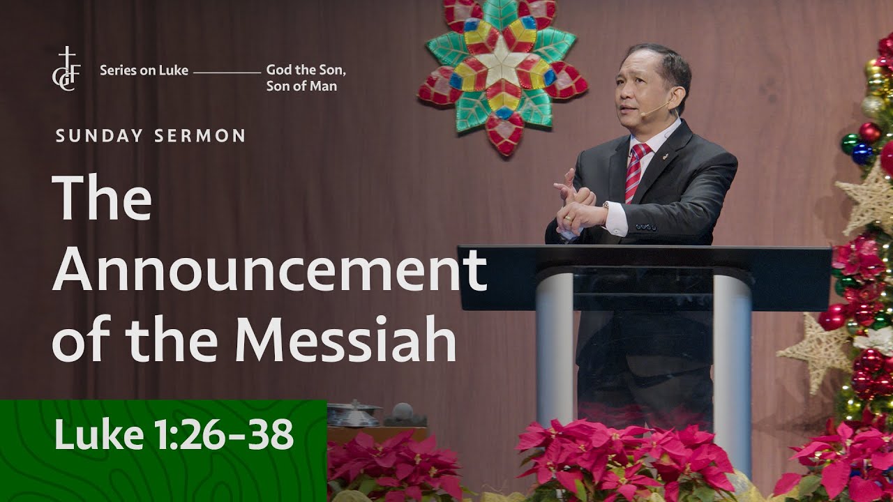 Sunday Sermon • Luke 1:26-38 • The Announcement of The Messiah