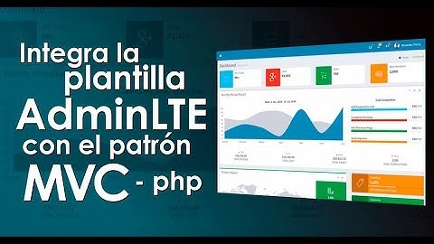 Integra la plantilla AdminLTE con el patrón Modelo-Vista-Controlador en PHP