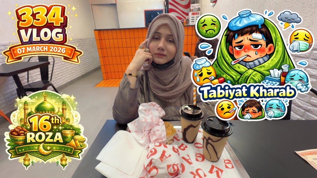 334 vlog || 07 march 2026 || 16th roza || tabiyet kharab || shopping || zebakhanmalik family vlog ❤️