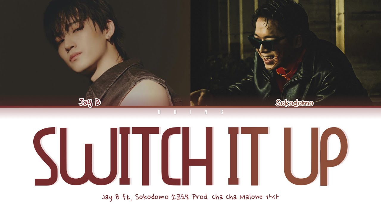 JAY B SWITCH IT UP Feat. Sokodomo (Prod. Cha Cha Malone) 가사 Color