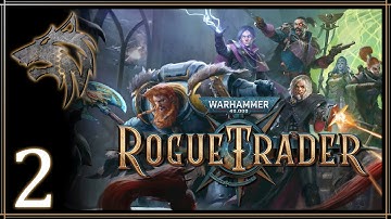 Warhammer 40,000: Rogue Trader - Part 2