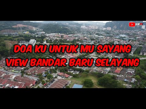 Doaku Untukmu Sayang - View Bandar Baru Selayang