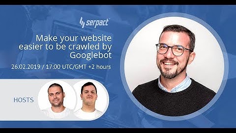 Make your website easier to be crawled by Googlebot with Murat Yatagan