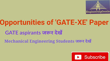 Opportunities of GATE-XE Paper for Mechanical Engineering Students || GATE-XE Paper Scopes ||