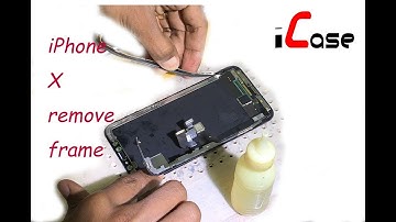 iPhone x remove frame_(iPhone X OLED repaire)-By iCase Service Center