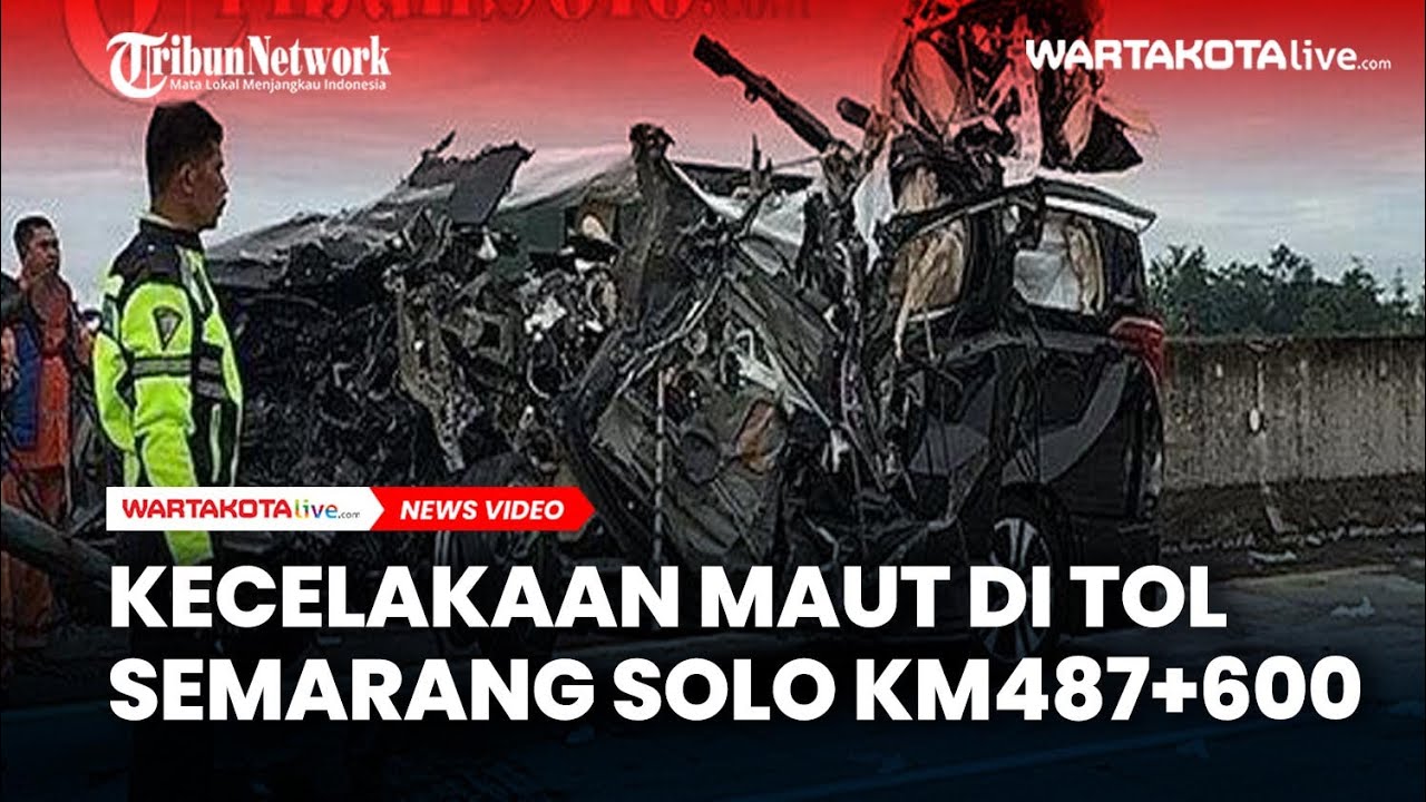 Kecelakaan Maut di Tol Semarang-Solo KM487+600