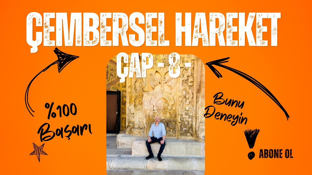 DÜZGÜN ÇEMBERSEL HAREKET -8 I ÇAP I MK TASARIM AKADEMİ - METİN KÖMSÖKEN - FİZİK