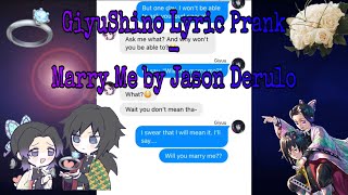 Demon Slayer GiyuShino Lyric Prank || Marry Me - Jason Derulo || GiyuShino Series Pt 1: The Proposal