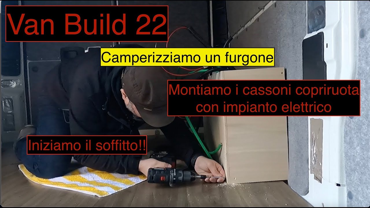 Van Build 22 Montiamo le coperture dei passaruota ed iniziamo il soffitto !