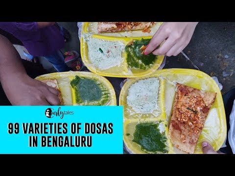 99 Variety Dosa In Bengaluru | Curly Tales