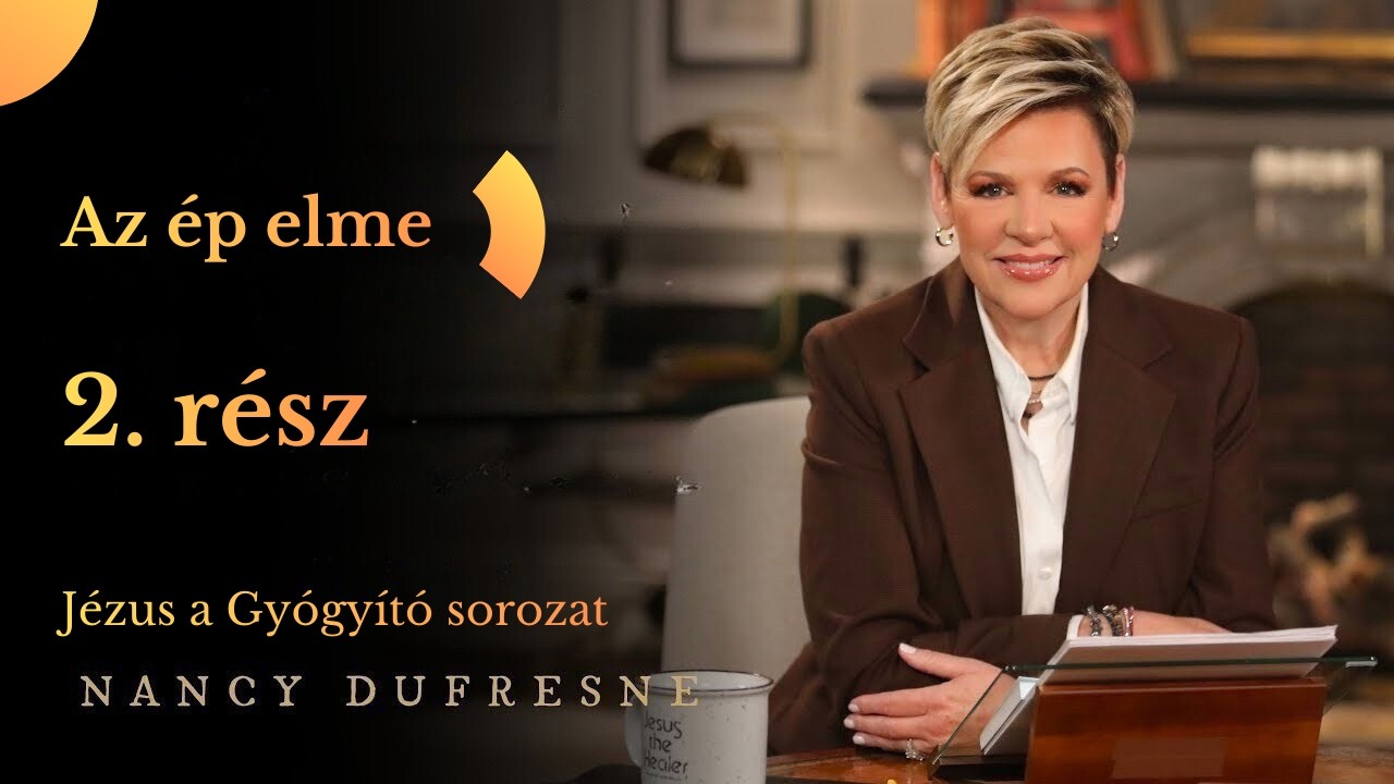 #2 Az ép elme | Jézus a Gyógyító sorozat