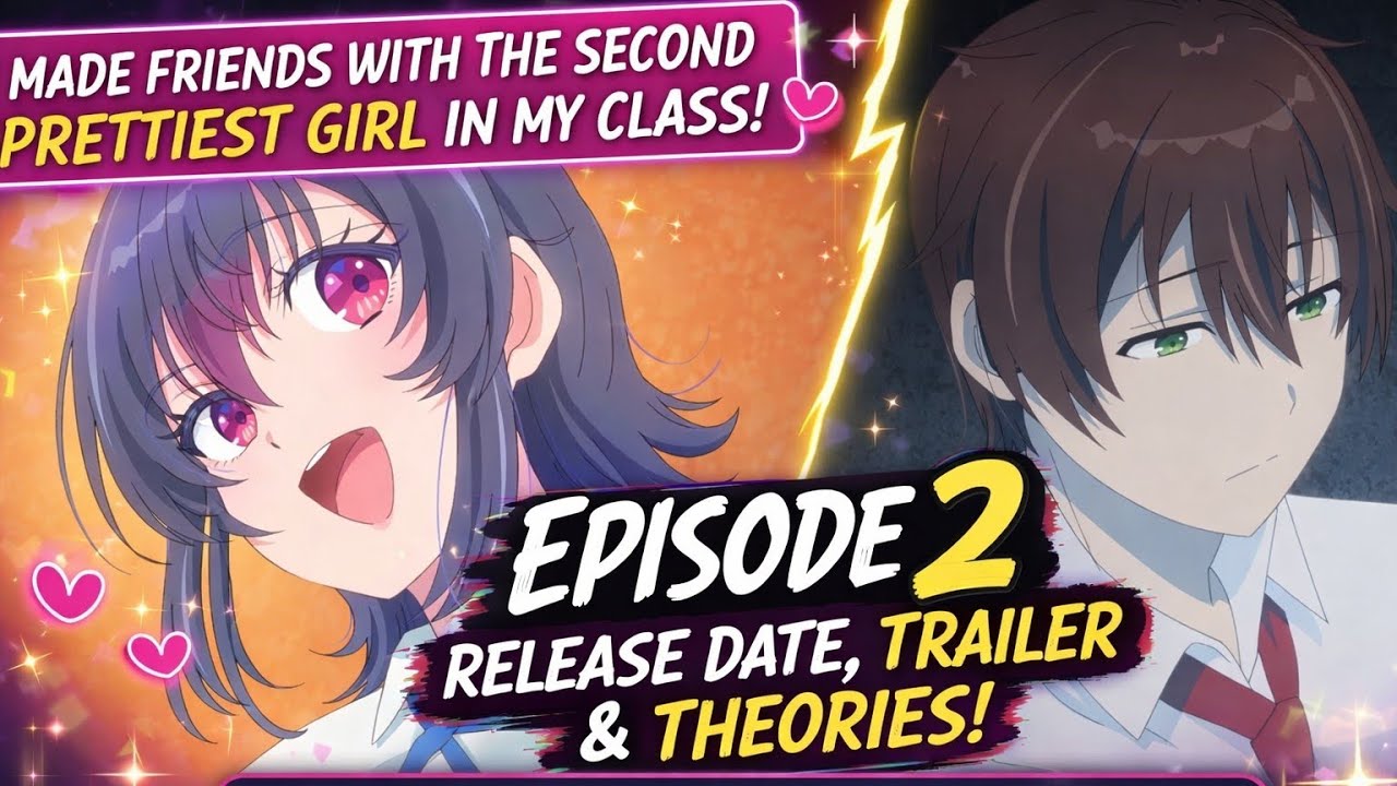 I Made Friends with the Second Prettiest Girl in My Class Episode 2 ...