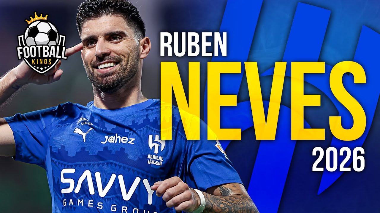 Ruben Neves 2026 - Amazing Skills, Tackles, Assists & Goals | HD