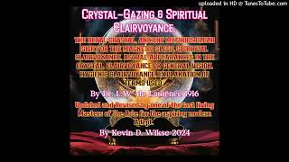 My Revised 1916 Classic on Crystal Gazing, Spiritual Clairvoyance & Psychic Development!