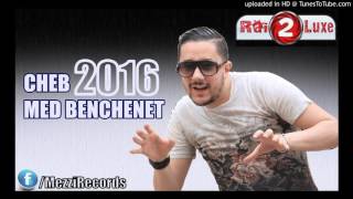 Cheb Mohamed Benchenet 2016 - Fatecht Fe Sac We Jyoubha