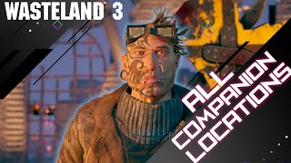 WASTELAND 3 - ALL COMPANION LOCATIONS \\ Companion Guide