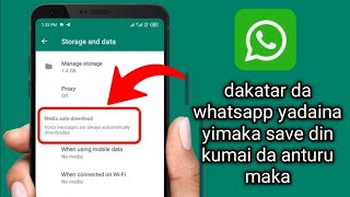 Yadda Zaka Hana Whatsapp Yana Maka Auto Download Na Hutuna Da 