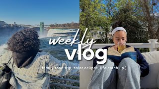 weekly vlog 008 || visiting Niagara Falls, family time, seeing the solar eclipse
