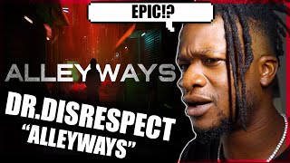 DrDisrespect - Alleyways (REACTION)