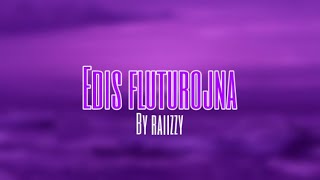 Edis x Fluturojna (Slowed Version) raiizzy™ Resimi